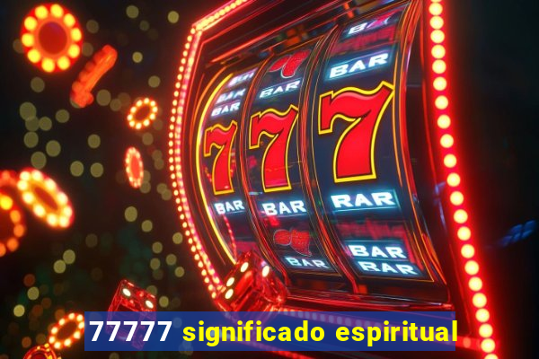 77777 significado espiritual